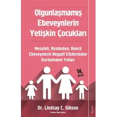 Olgunlaşmamış Ebeveynlerin Yetişkin Çocukları - Lindsay Gibson - Sola Unitas