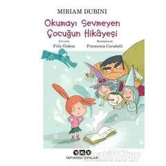 Okumayı Sevmeyen Çocuğun Hikayesi - Miriam Dubini - Yapı Kredi Yayınları