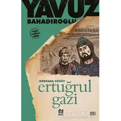 Merhaba Söğüt Ertuğrul Gazi - Yavuz Bahadıroğlu - Nesil Yayınları