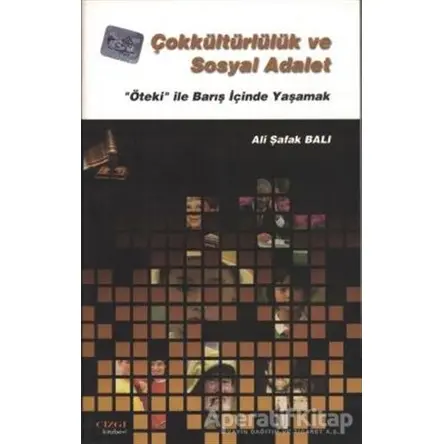 Çokkültürlülük ve Sosyal Adalet - Ali Şafak Balı - Çizgi Kitabevi Yayınları