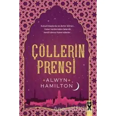 Çölllerin Asisi 2 - Çölllerin Prensi - Alwyn Hamilton - Dex Yayınevi