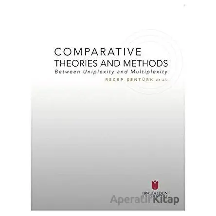 Comparative Theories And Methods - Recep Şentürk - İbn Haldun Üniversitesi Yayınları