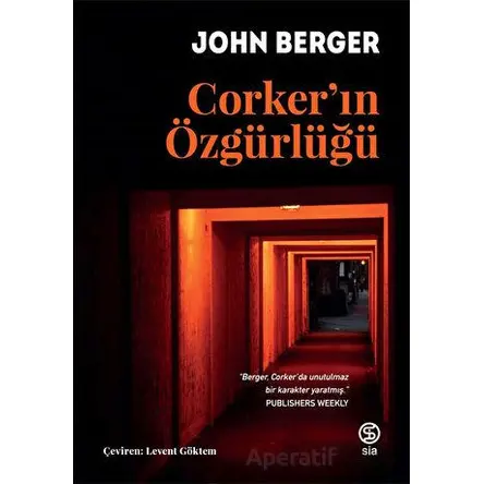 Corker’ın Özgürlüğü - John Berger - Sia Kitap