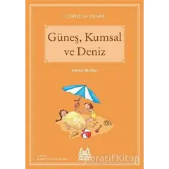 Güneş, Kumsal ve Deniz - Cornelia Funke - Arkadaş Yayınları