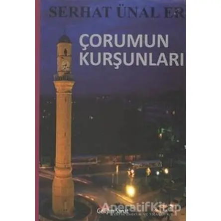 Çorumun Kurşunları - Serhat Ünal Er - Gelişim Sanat Yayınları