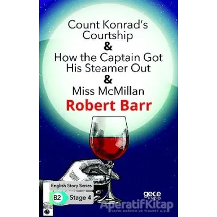 Count Konrad’s Courtship - How the Captain Got His Steamer Out - Miss McMillan - İngilizce Hikayeler