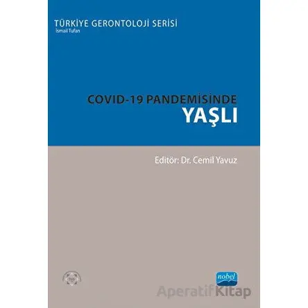 Covid-19 Pandemisinde Yaşlı - Kolektif - Nobel Akademik Yayıncılık