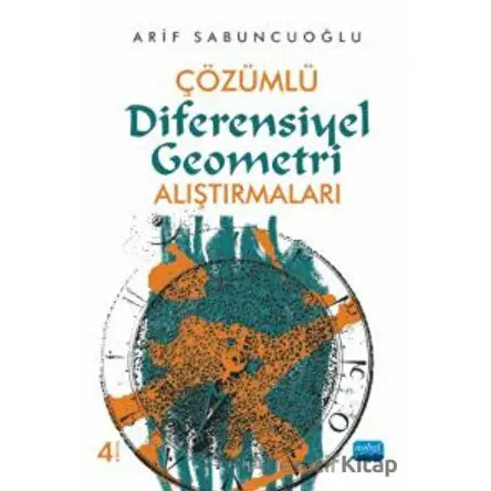 Çözümlü Diferensiyel Geometri Alıştırma - Arif Sabuncuoğlu - Nobel Akademik Yayıncılık