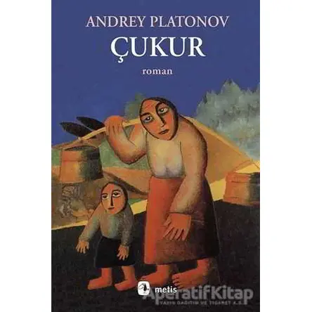 Çukur - Andrey Platonov - Metis Yayınları