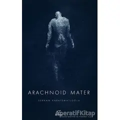 Arachnoid Mater 2. Kitap - Serkan Karaismailoğlu - ELMA Yayınevi