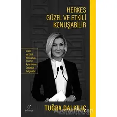 Herkes Güzel ve Etkili Konuşabilir - Tuğba Dalkılıç - ELMA Yayınevi