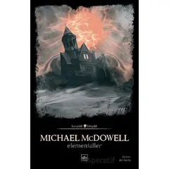 Elementaller - Michael McDowell - İthaki Yayınları