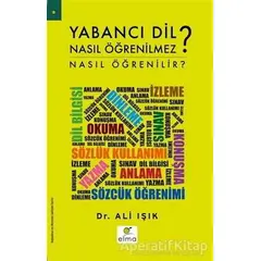 Yabancı Dil Nasıl Öğrenilmez? - Ali Işık - ELMA Yayınevi