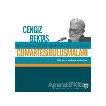 Cumartesi Buluşmaları: Cengiz Bektaş - Kolektif - TMOBB Mimarlar Odası Yayınları