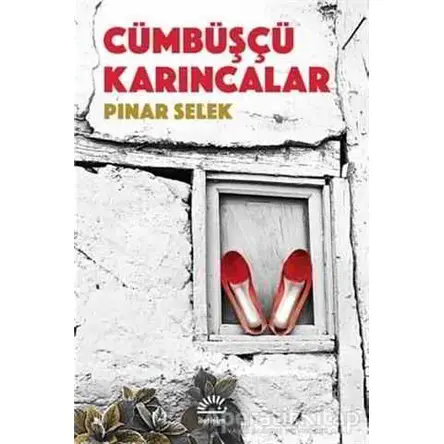 Cümbüşçü Karıncalar - Pınar Selek - İletişim Yayınevi