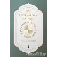 99 Bestekardan İlahiler - Cumhur Enes Ergür - İz Yayıncılık