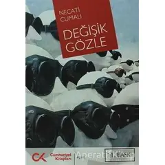 Değişik Gözle - Necati Cumalı - Cumhuriyet Kitapları