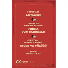 Antigone, Minna Von Barnhelm, Ghyges ve Yüzüğü - Kolektif - Cumhuriyet Kitapları