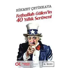 Fethullah Gülen’in 40 Yıllık Serüveni - Hikmet Çetinkaya - Cumhuriyet Kitapları