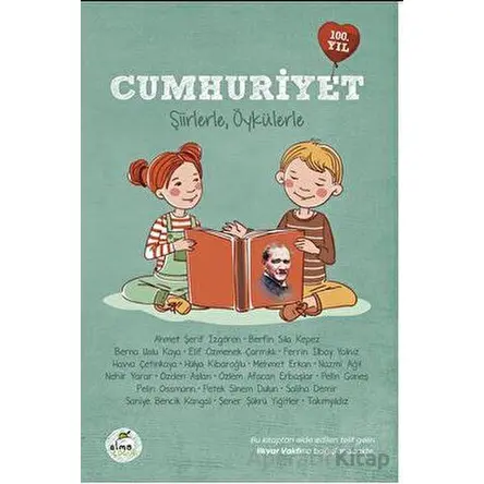 Cumhuriyet - Şiirlerle, Öykülerle - Kolektif - Elma Çocuk