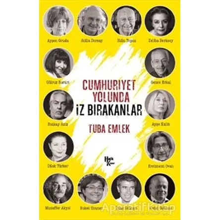 Cumhuriyet Yolunda İz Bırakanlar - Tuba Emlek - Halk Kitabevi