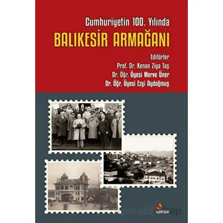 Cumhuriyetin 100. Yılında Balıkesir Armağanı - Ezgi Aydoğmuş - Kriter Yayınları