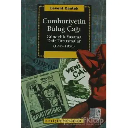 Cumhuriyetin Büluğ Çağı - Levent Cantek - İletişim Yayınevi