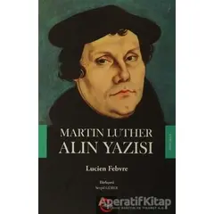 Martin Luther Alın Yazısı - Lucien Febvre - Cümle Yayınları