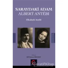 Saraydaki Adam Albert Antebi - Elizabeth Antebi - Cümle Yayınları