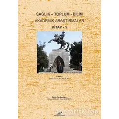 Sağlık - Toplum - Bilim Akademik Araştırmalar Kitap - 5