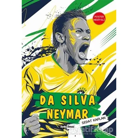 Da Silva Neymar - Sedat Kaplan - Siyah Beyaz Yayınları