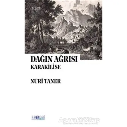 Dağın Ağrısı 1. Cilt - Karakilise - Nuri Taner - Favori Yayınları