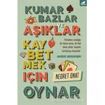 Kumarbazlar ve Aşıklar Kaybetmek İçin Oynar - Nedret Onat - Kara Karga Yayınları