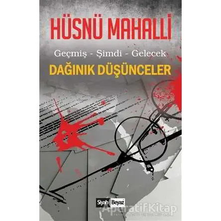 Dağınık Düşünceler - Hüsnü Mahalli - Siyah Beyaz Yayınları