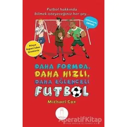 Daha Formda, Daha Hızlı, Daha Eğlenceli Futbol - Michael Cox - Nail Kitabevi Yayınları