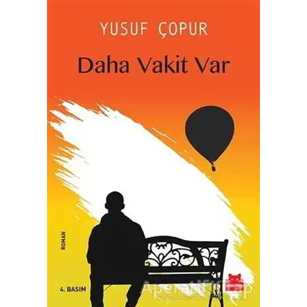 Daha Vakit Var - Yusuf Çopur - Kırmızı Kedi Yayınevi