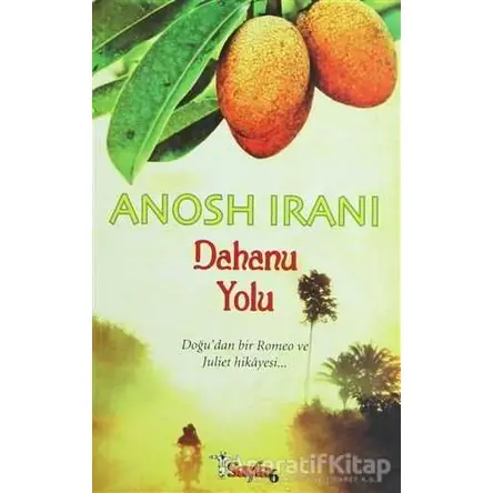 Dahanu Yolu - Anosh İrani - Sayfa6 Yayınları