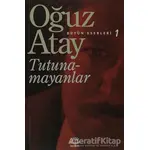 Tutunamayanlar - Bütün Eserleri 1 - Oğuz Atay - İletişim Yayınevi