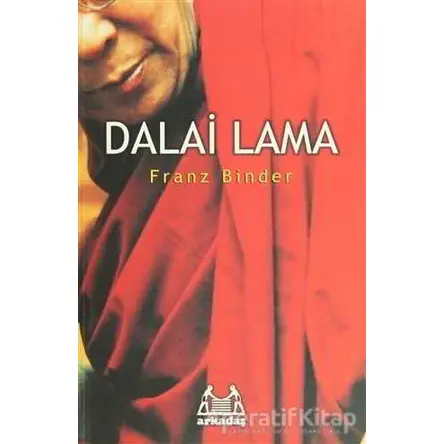 Dalai Lama - Franz Binder - Arkadaş Yayınları
