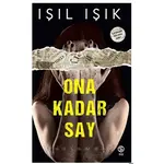 Ona Kadar Say - Işıl Işık - Sia Kitap