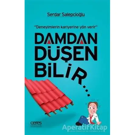 Damdan Düşen Bilir... - Serdar Salepcioğlu - Ceres Yayınları