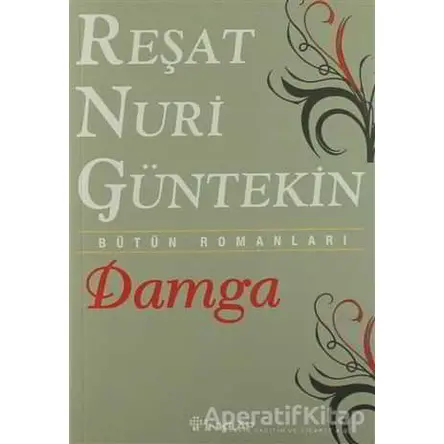 Damga - Reşat Nuri Güntekin - İnkılap Kitabevi