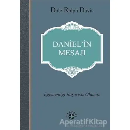 Daniel’in Mesajı - Dale Ralph Davis - Haberci Basın Yayın