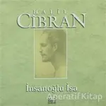 İnsanoğlu İsa - Halil Cibran - Anahtar Kitaplar Yayınevi