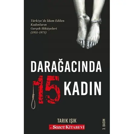 Darağacında 15 Kadın - Tarık Işık - Sözcü Kitabevi