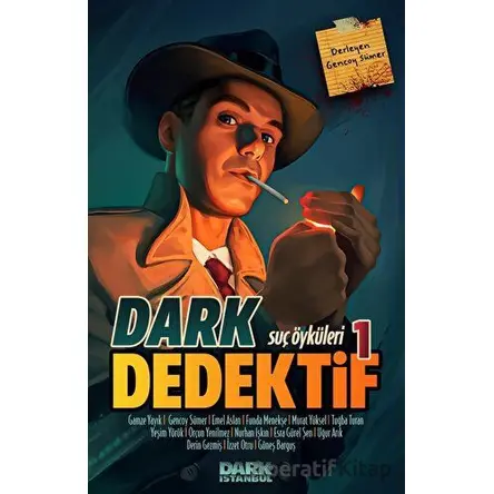 Dark Dedektif - Suç Öyküleri - Kolektif - Dark İstanbul