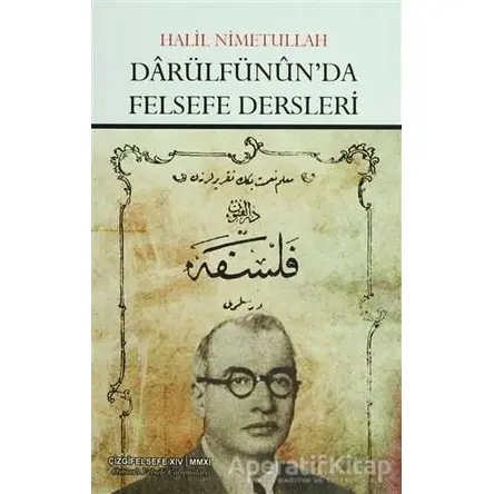 Darülfünun’da Felsefe Dersleri - Halil Nimetullah - Çizgi Kitabevi Yayınları