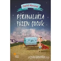 Piranalarla Yüzen Çocuk - David Almond - Günışığı Kitaplığı