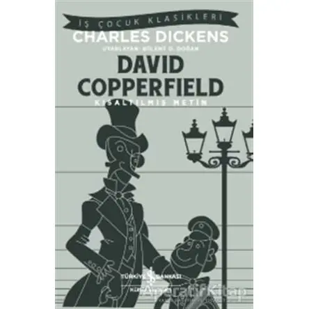 David Copperfield (Kısaltılmış Metin) - Charles Dickens - İş Bankası Kültür Yayınları