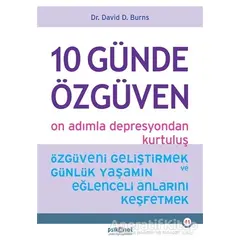 10 Günde Özgüven - On Adımla Depresyondan Kurtuluş - David D. Burns - Psikonet Yayınları